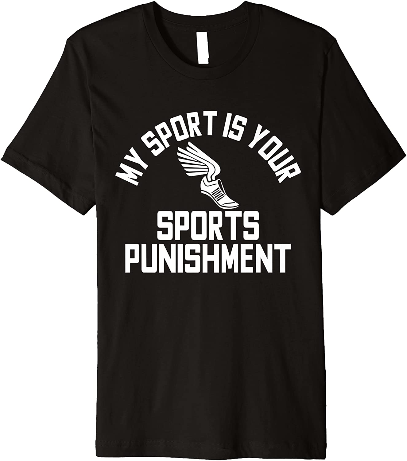 My Sport Is Your Sports Punishment Cross Country T-Shirt