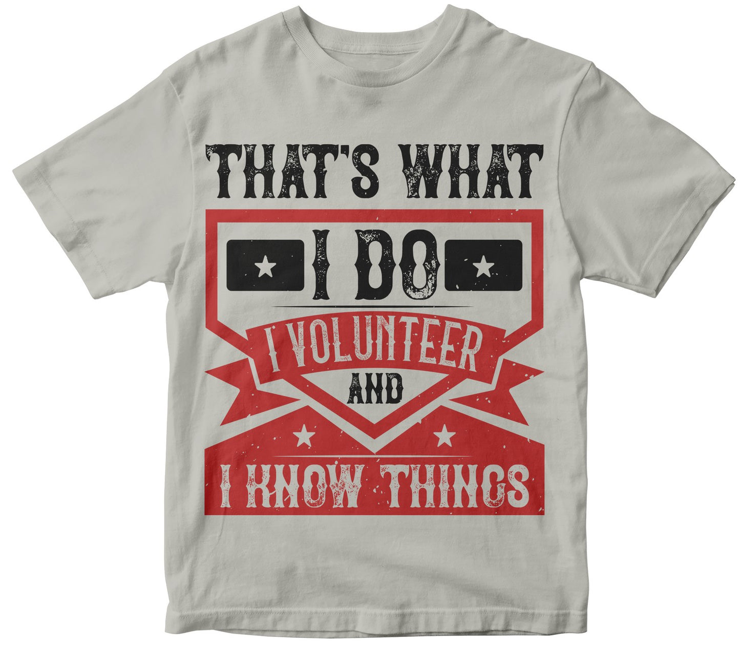 That'S What I Do I Volunteer And I Know Things