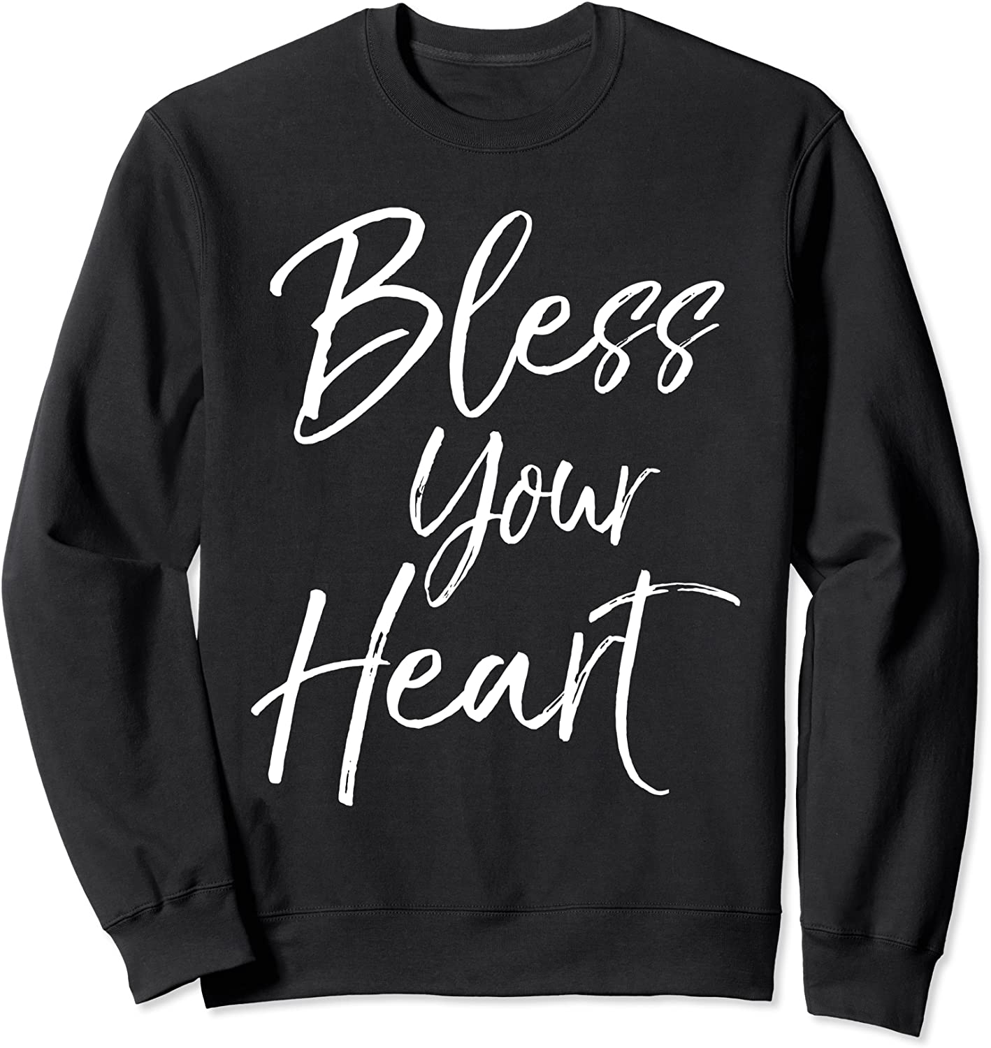 Funny Southern Christian Saying Quote Gift Bless Your Heart Sweatshirt