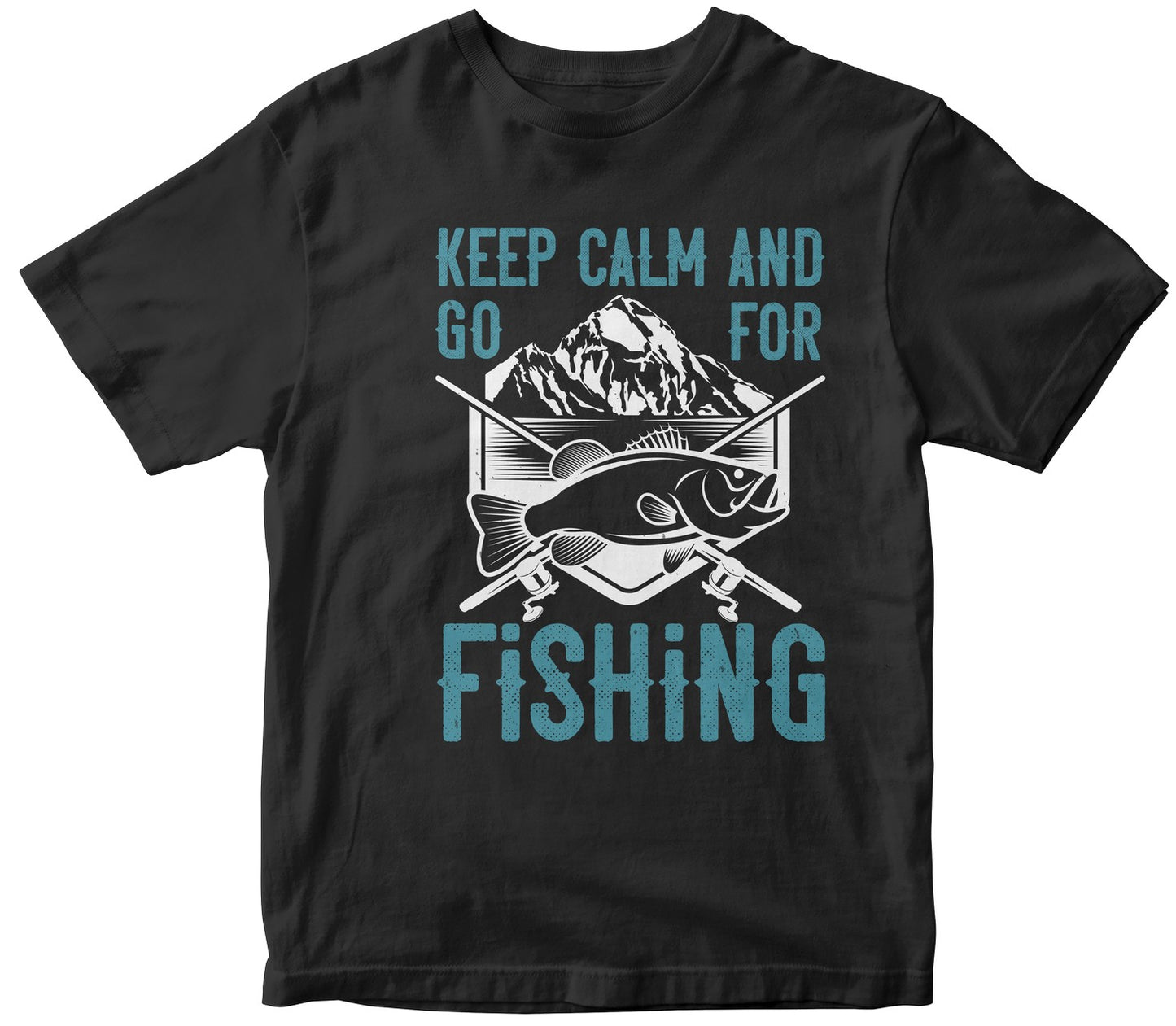Keep Calm And Go For Fishing