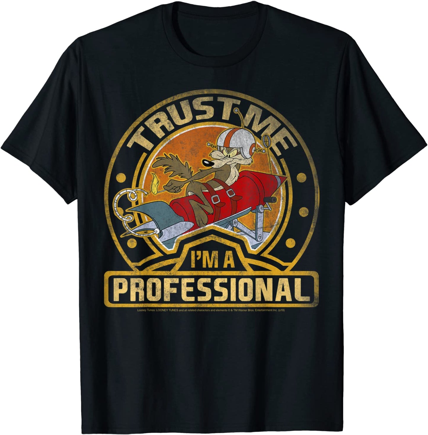 Looney Tunes Wile E Coyote Trust Me Im A Professional T-Shirt
