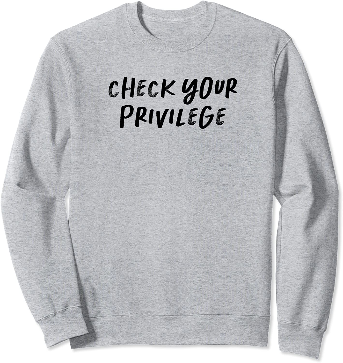 Funny Saying Mom Gift Check Your Privilege Sweatshirt