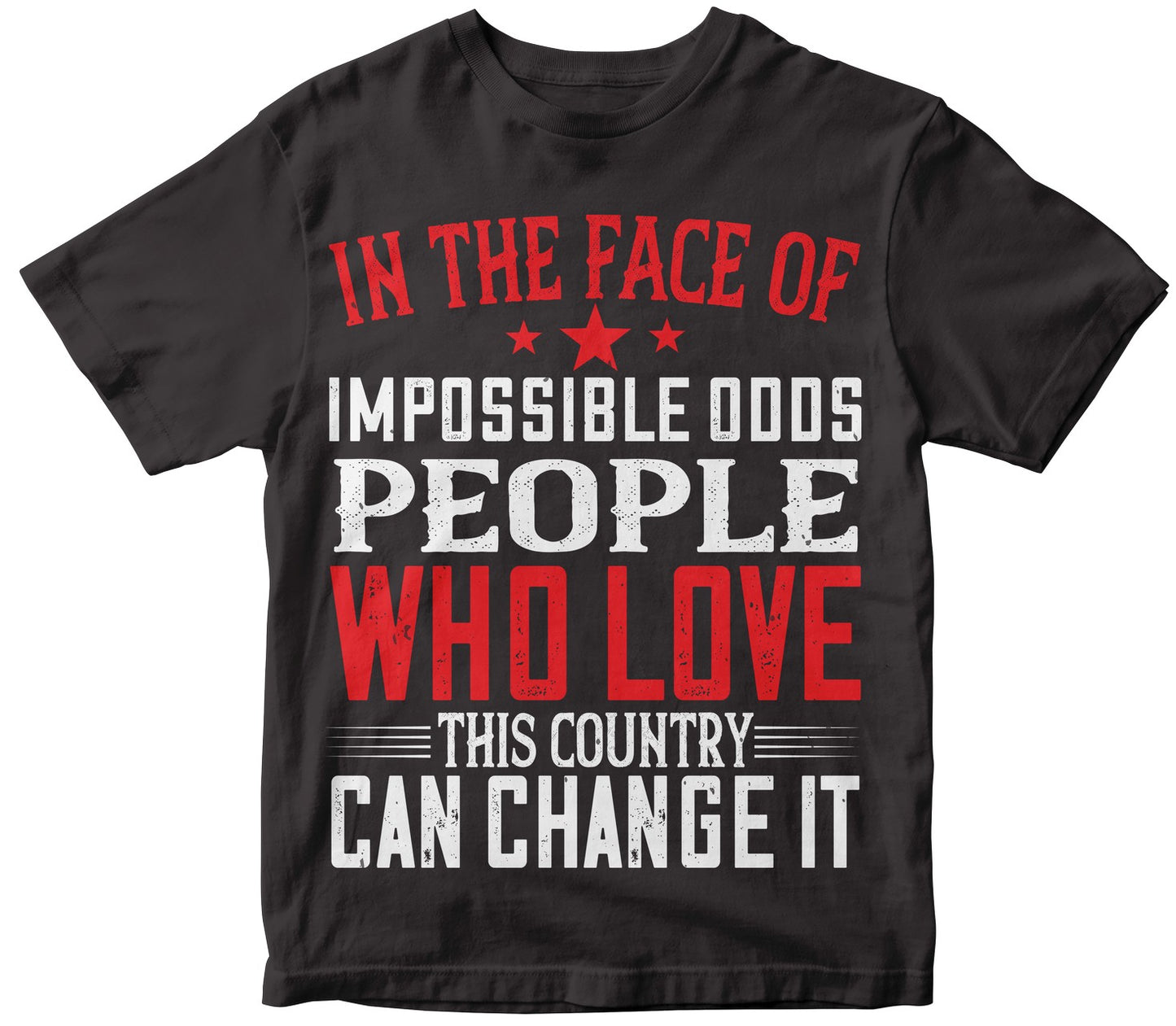 In The Face Of Impossible Odds, People Who Love This Country Can Change It