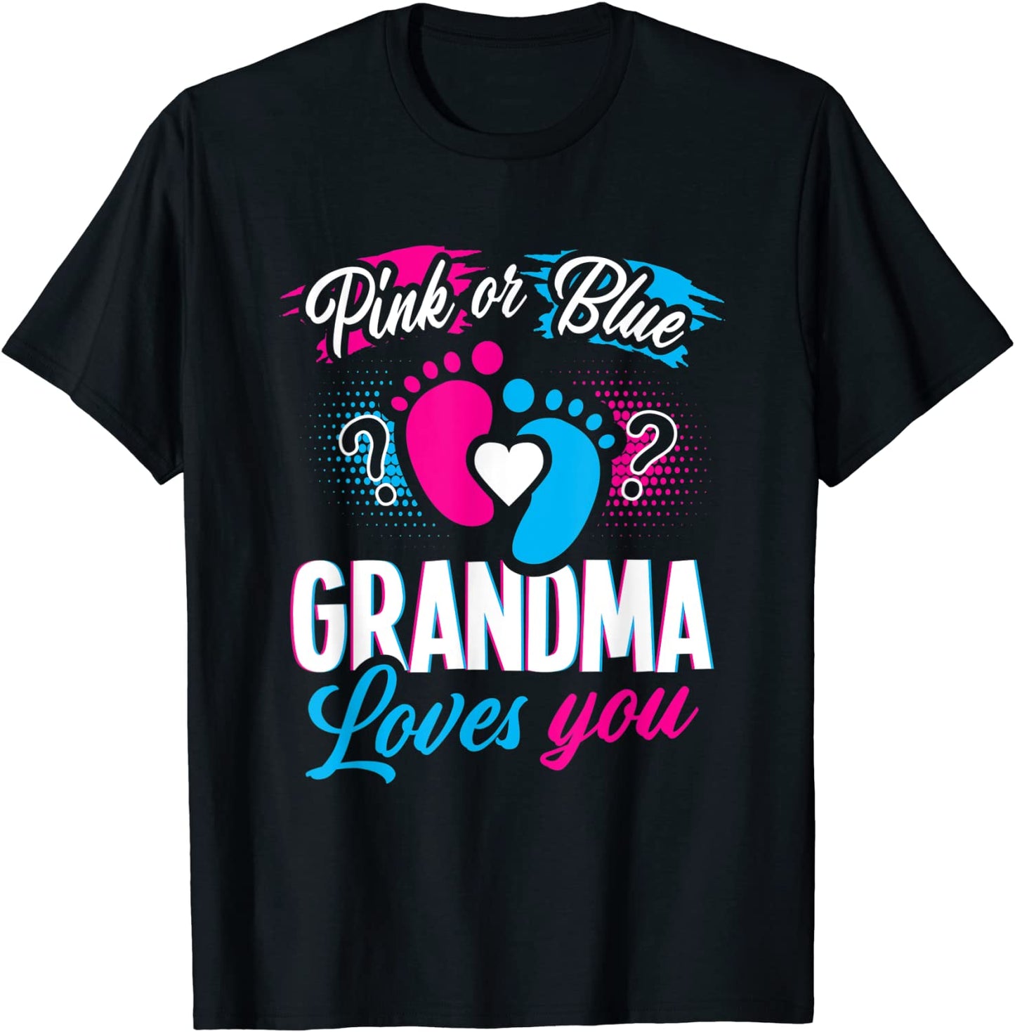 Pink Or Blue Grandma Loves You Gender Baby Reveal Party Gift T-Shirt