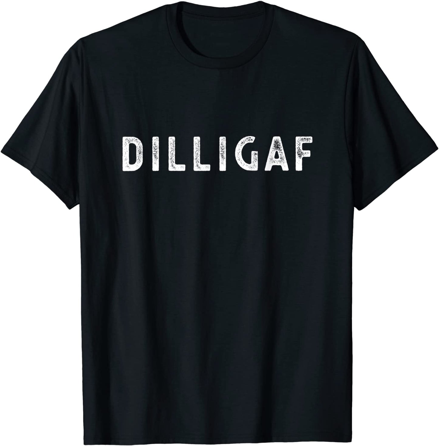 DILLIGAF Do I Look Like I Give A F Funny Sarcastic Humor T-Shirt