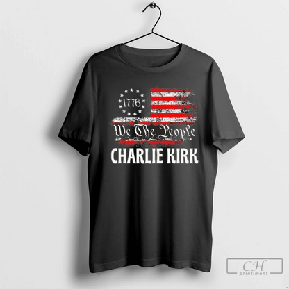 2025 We People Charlie Kirk Shirt Designer Design