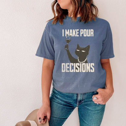 Pour Decisions T TShirt Modern Apparel