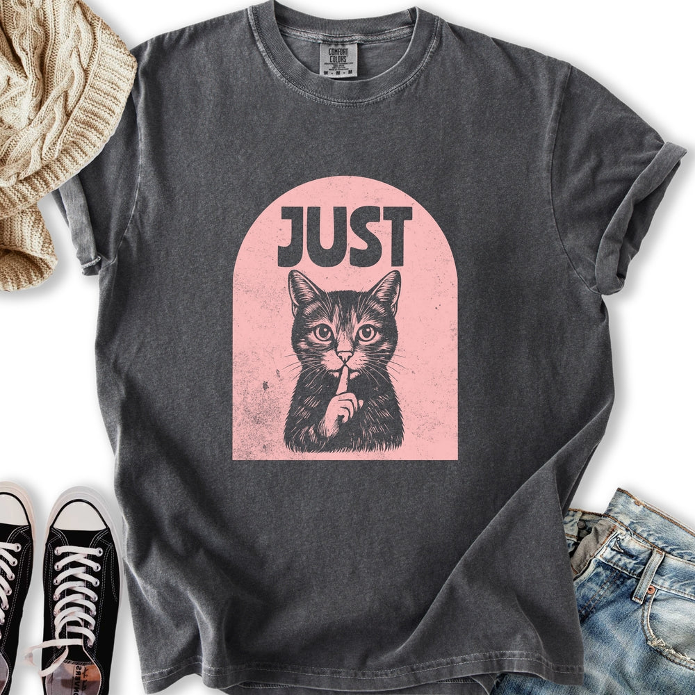 Just Shhh T Shirt Elegant Outfit