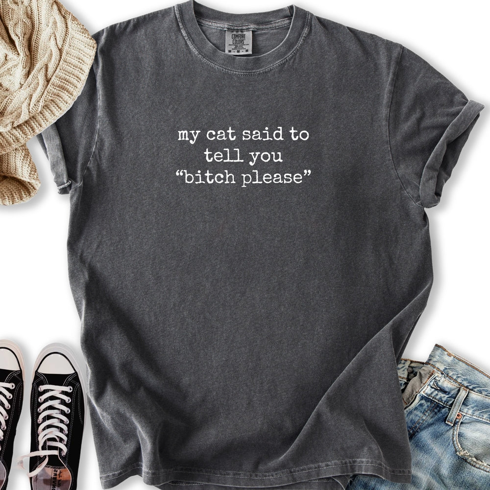 Cats Said Bitch Please T Shirt Authentic Gift