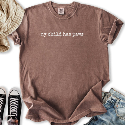 My Child Has Paws T Tee Unique Outfit