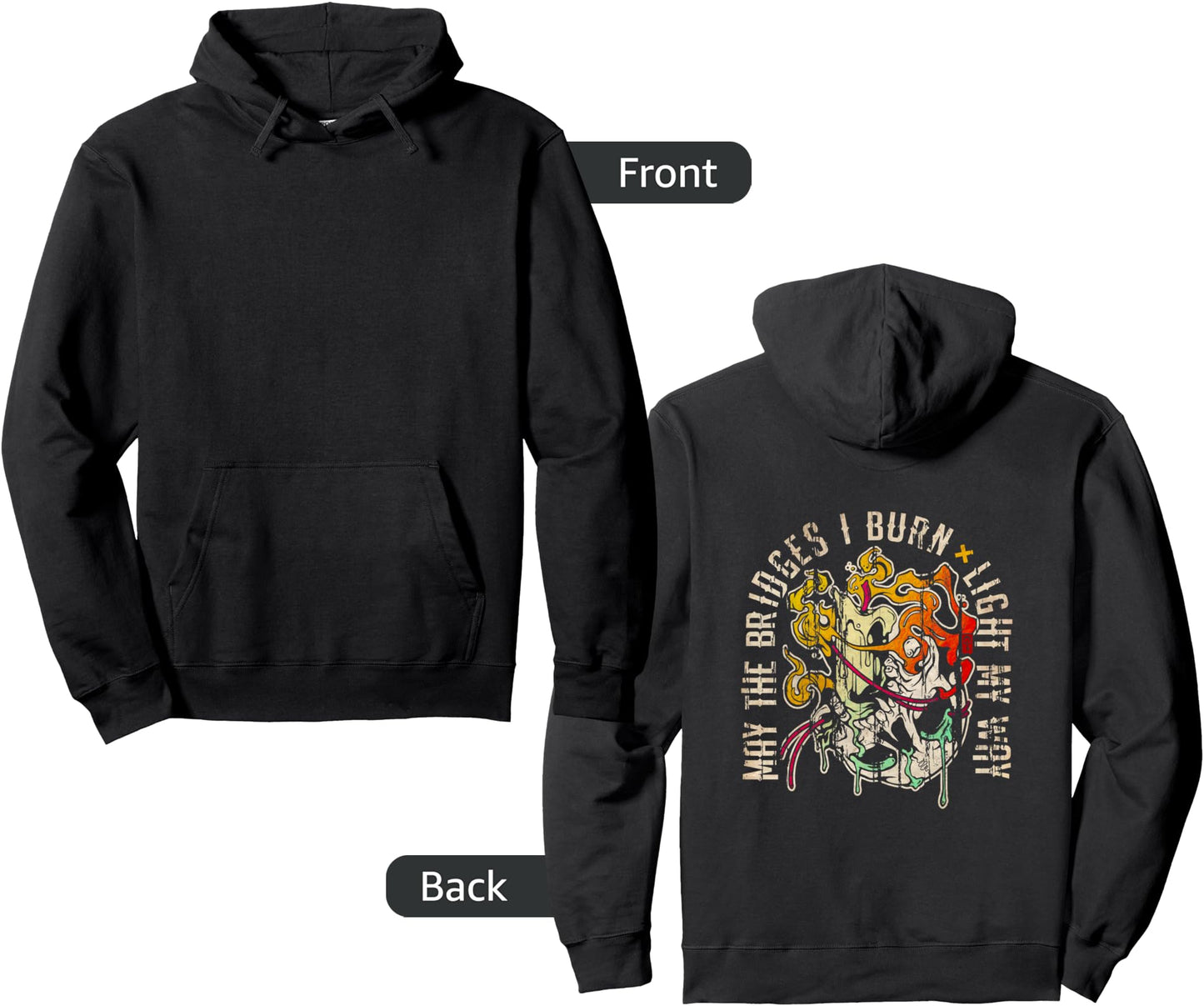 Melt with Quote May the Bridges I Burn Light My Way Pullover Hoodie