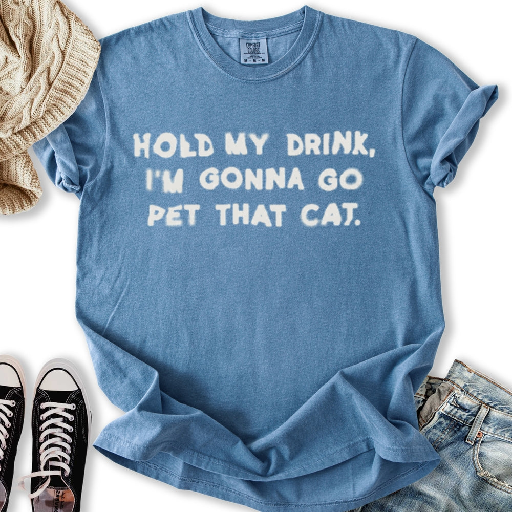 Hold My Drink T Hoodie Exclusive Look
