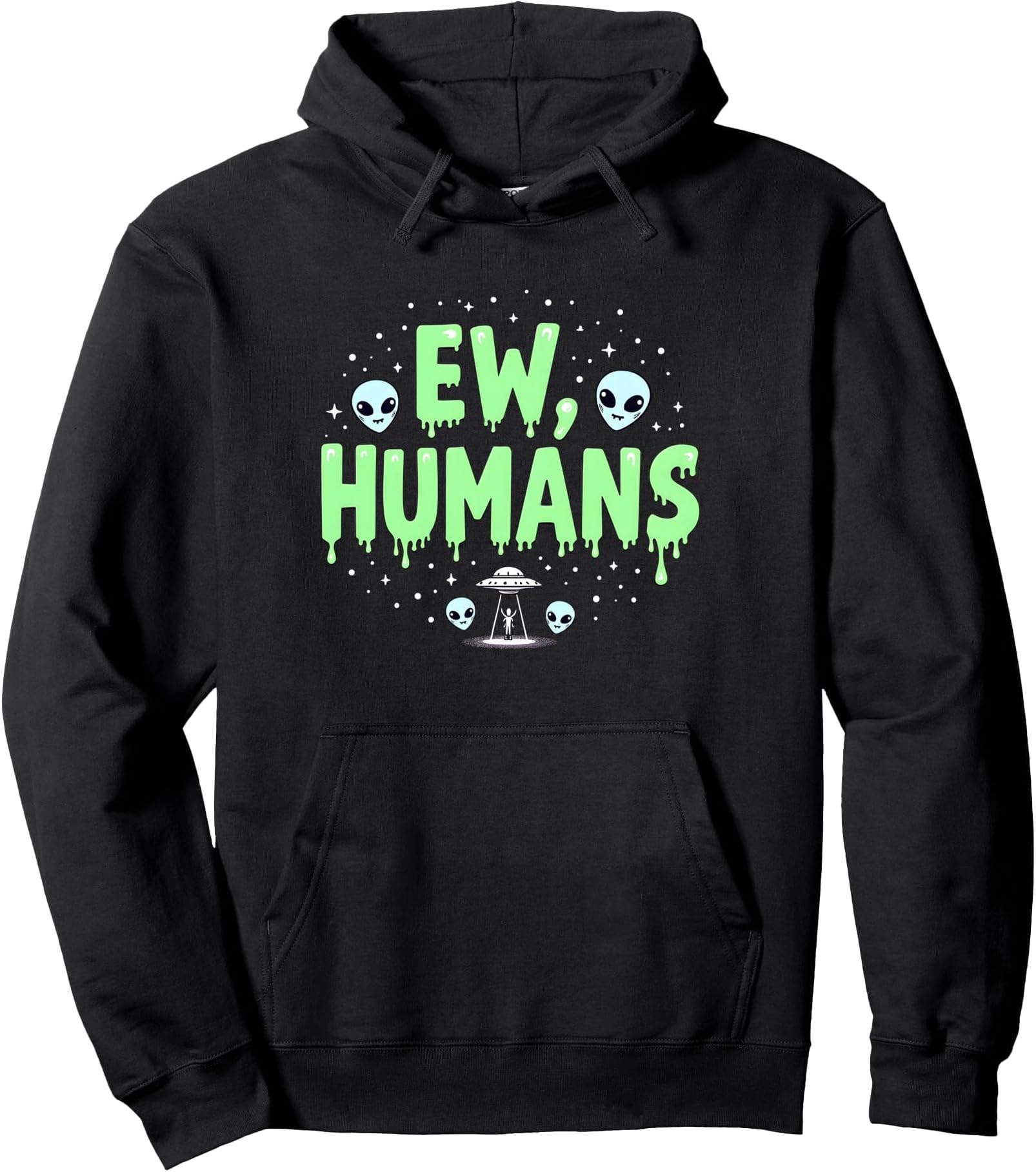 Ew People Alien Graphic - Funny Extraterrestrial UFO Humor Pullover Hoodie