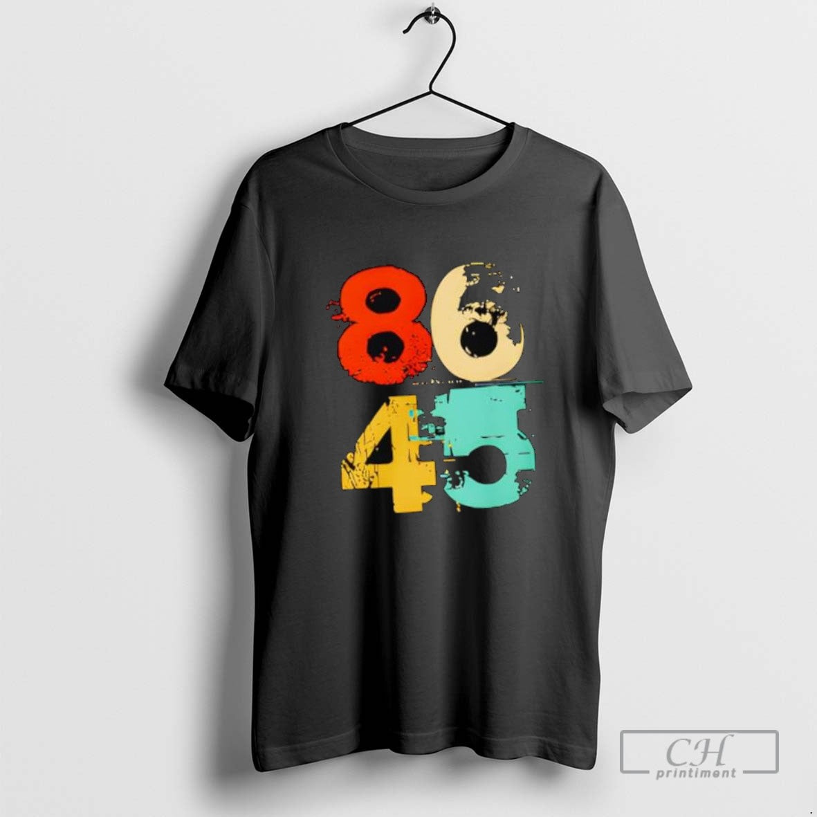 86 45 Meaning Anti Trump TShirt Authentic Fashion