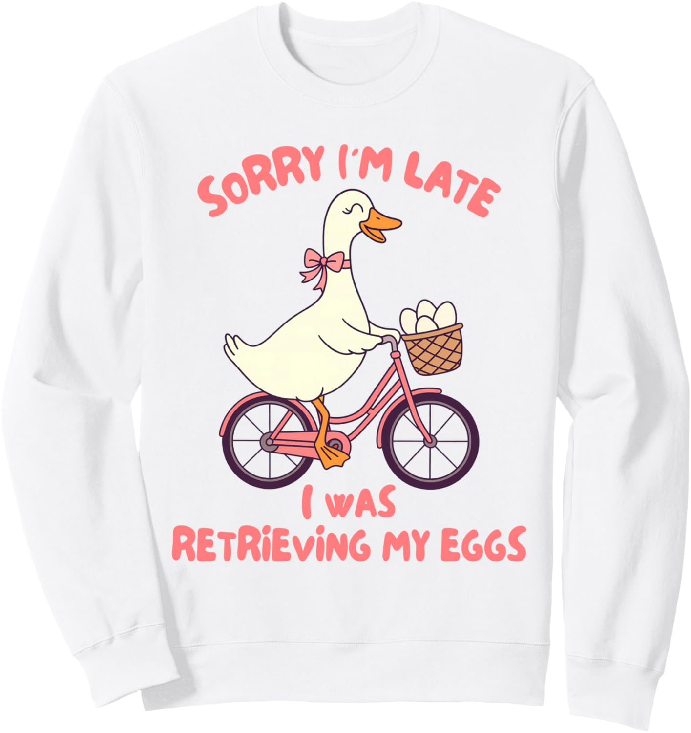 IVF Mom Infertility Sorry I'm Late I Was Retrieving My Eggs Sweatshirt