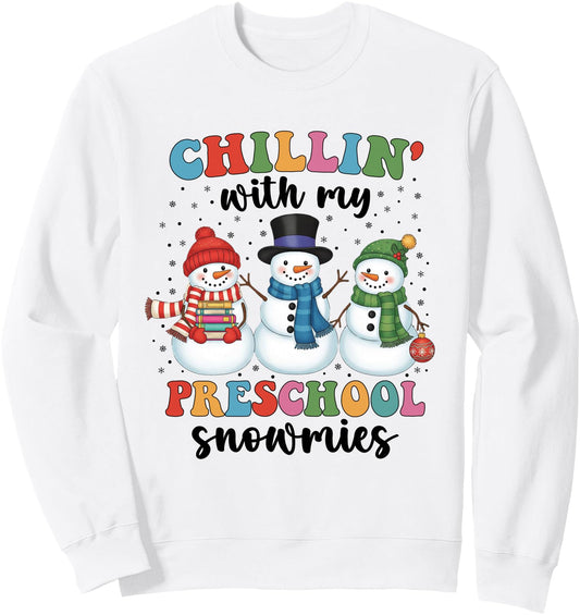 Chillin With My Preschool Snowmies Christmas Teacher Funny Sweatshirt
