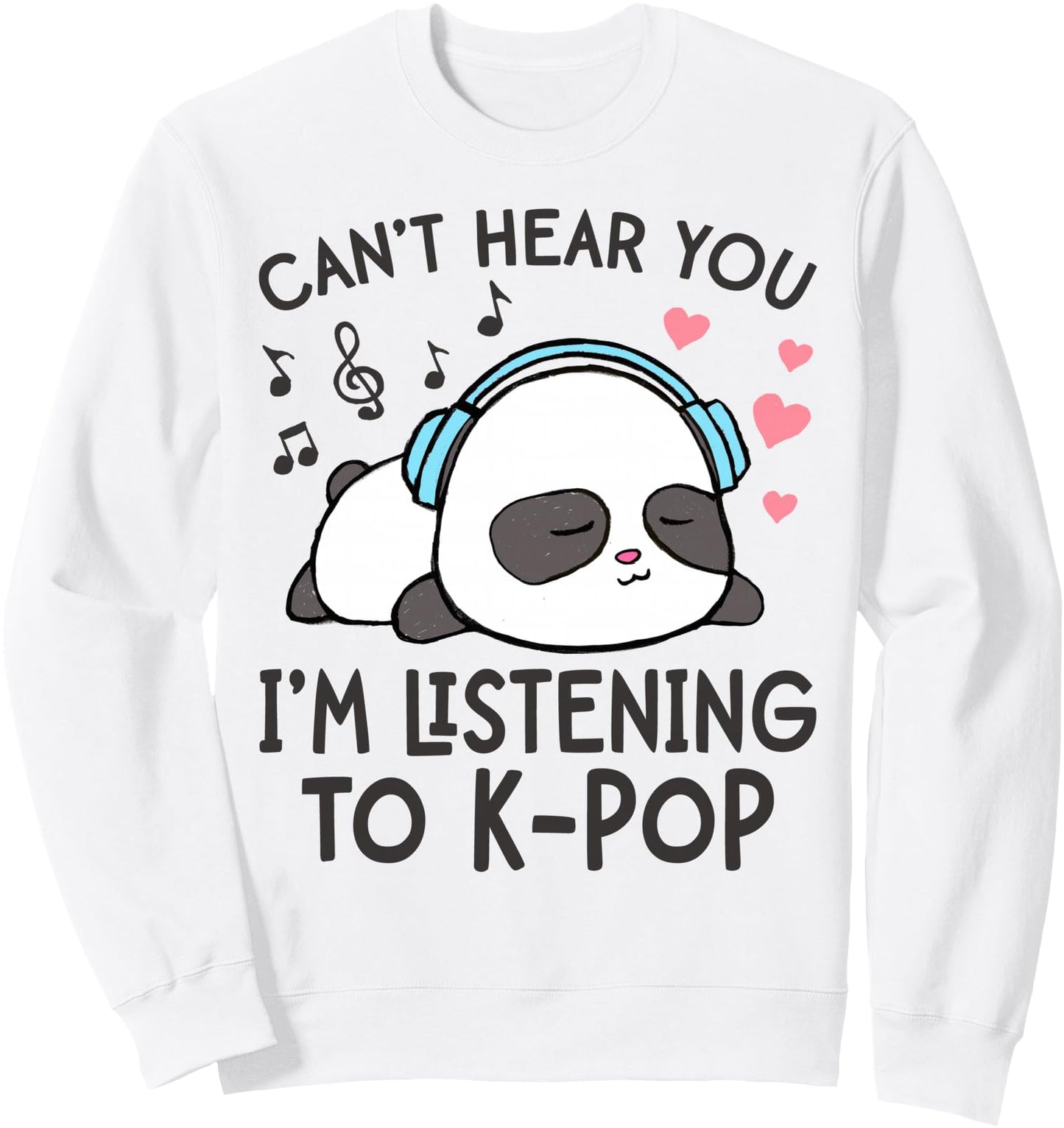 Can't Hear You I'm Listening to K-Pop Kawaii Womens Girls Sweatshirt