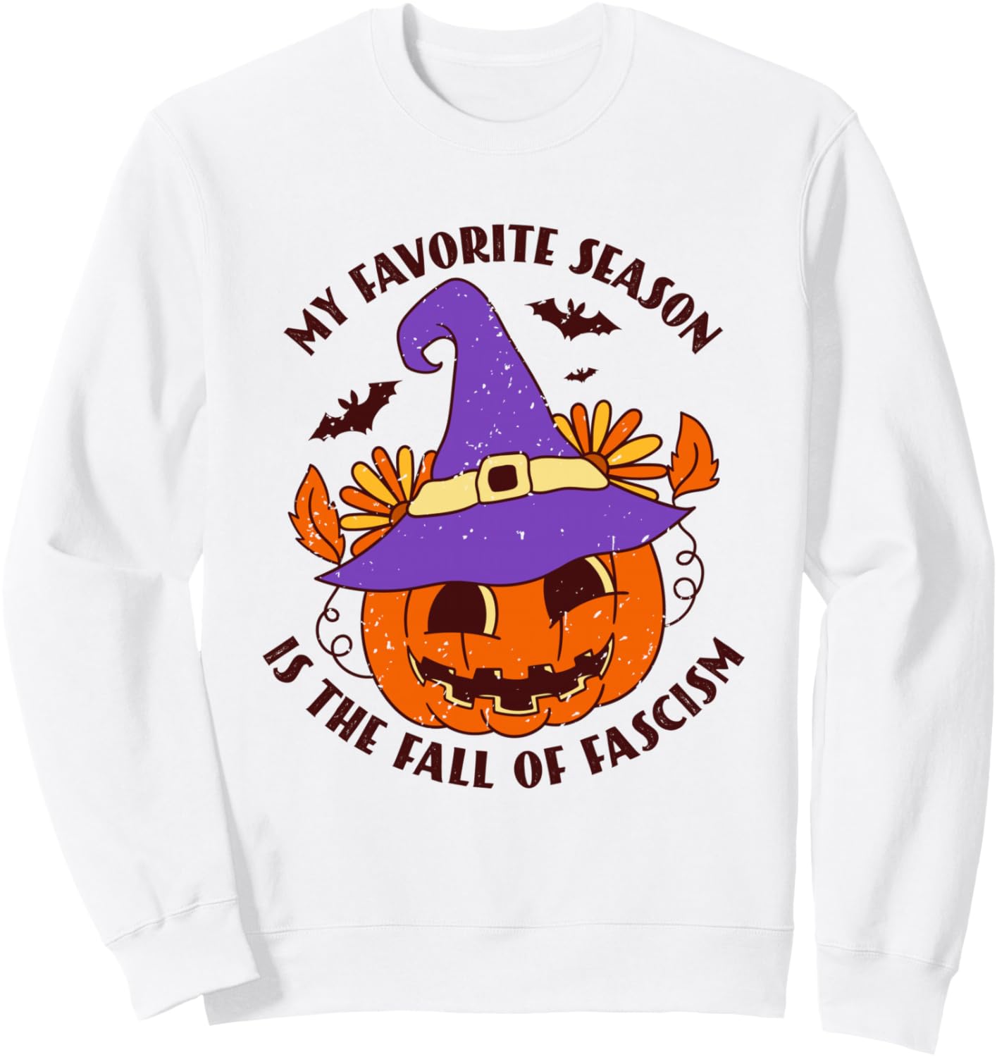 My Favorite Season is The Fall of Fascism Halloween Men Sweatshirt