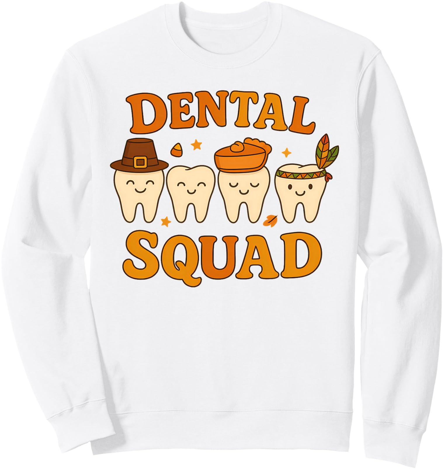 Thanksgiving Dental Squad Dentist Staff Autumn Fall Sweatshirt