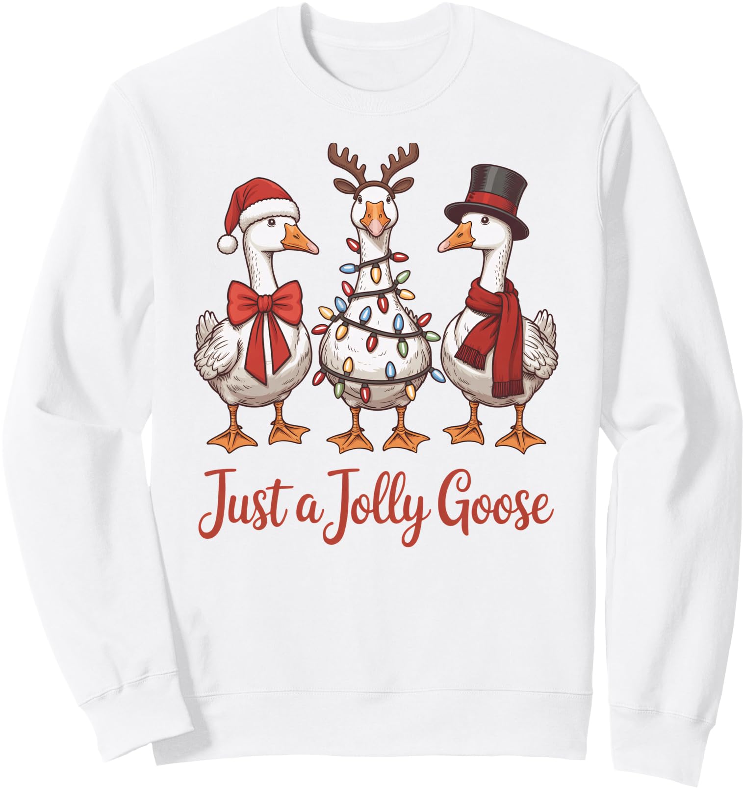 Just a Jolly Goose Merry Goose Funny Christmas Xmas Geese Sweatshirt