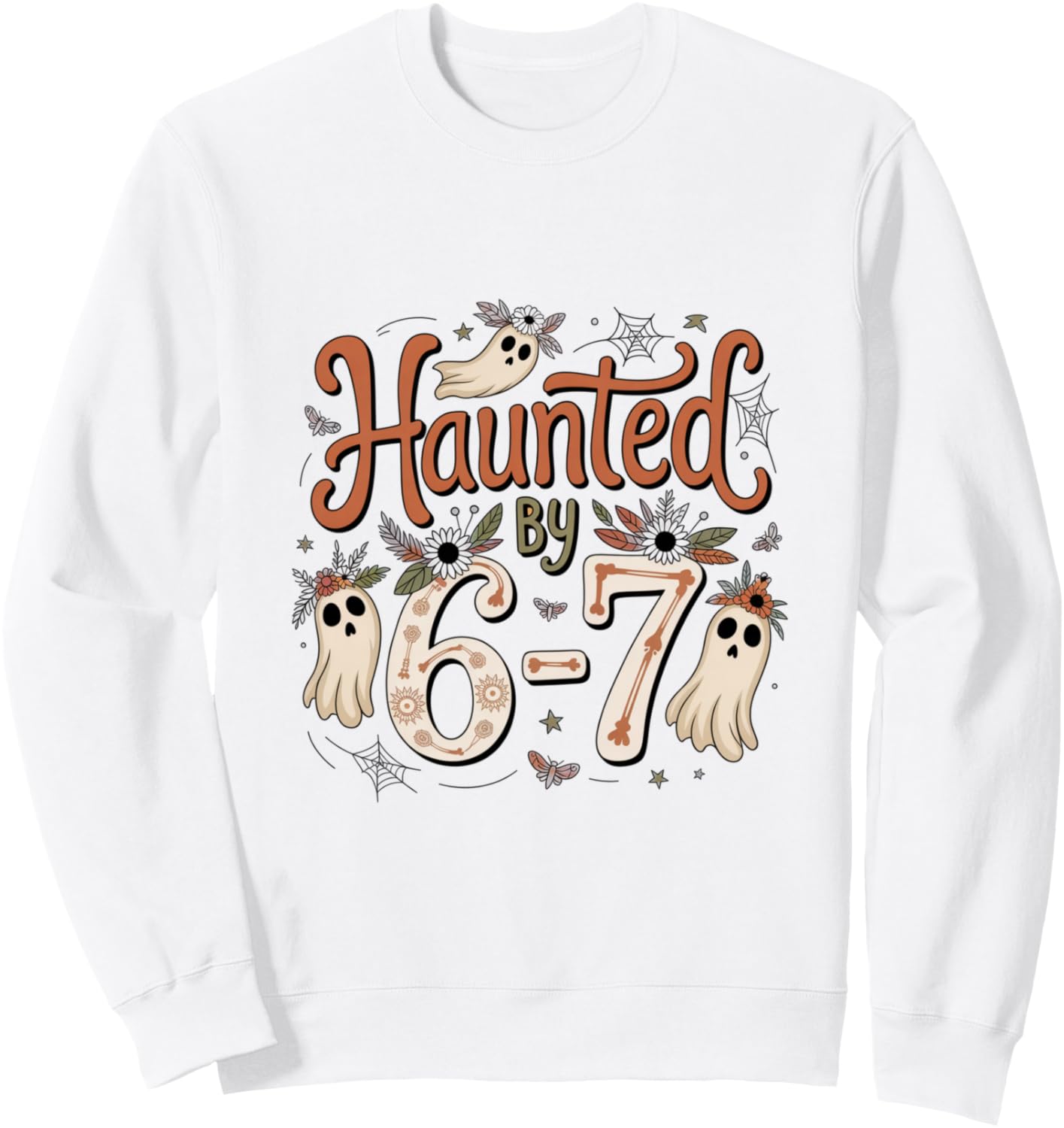 Haunted by 6-7 Funny Halloween 6-7 Costume Six Seven Sweatshirt