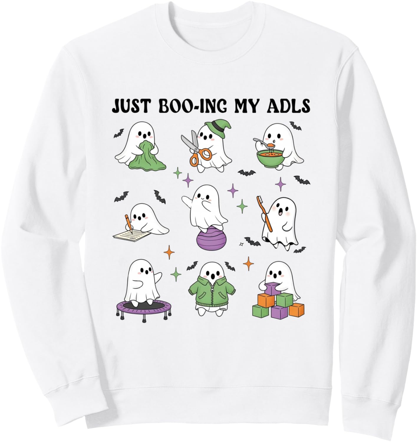 Just Boo-ing My ADLS Ghost Halloween Occupational Therapy OT Sweatshirt