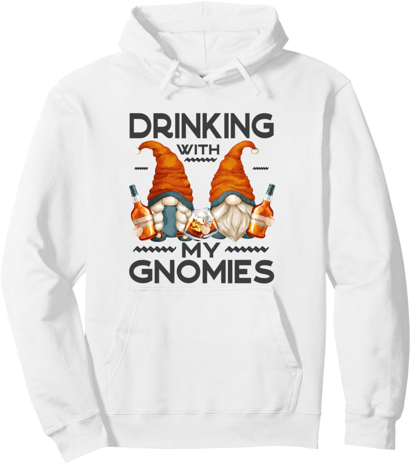 Funny Bourbon Lover Garden Gnomes Drinking With My Gnomies Pullover Hoodie