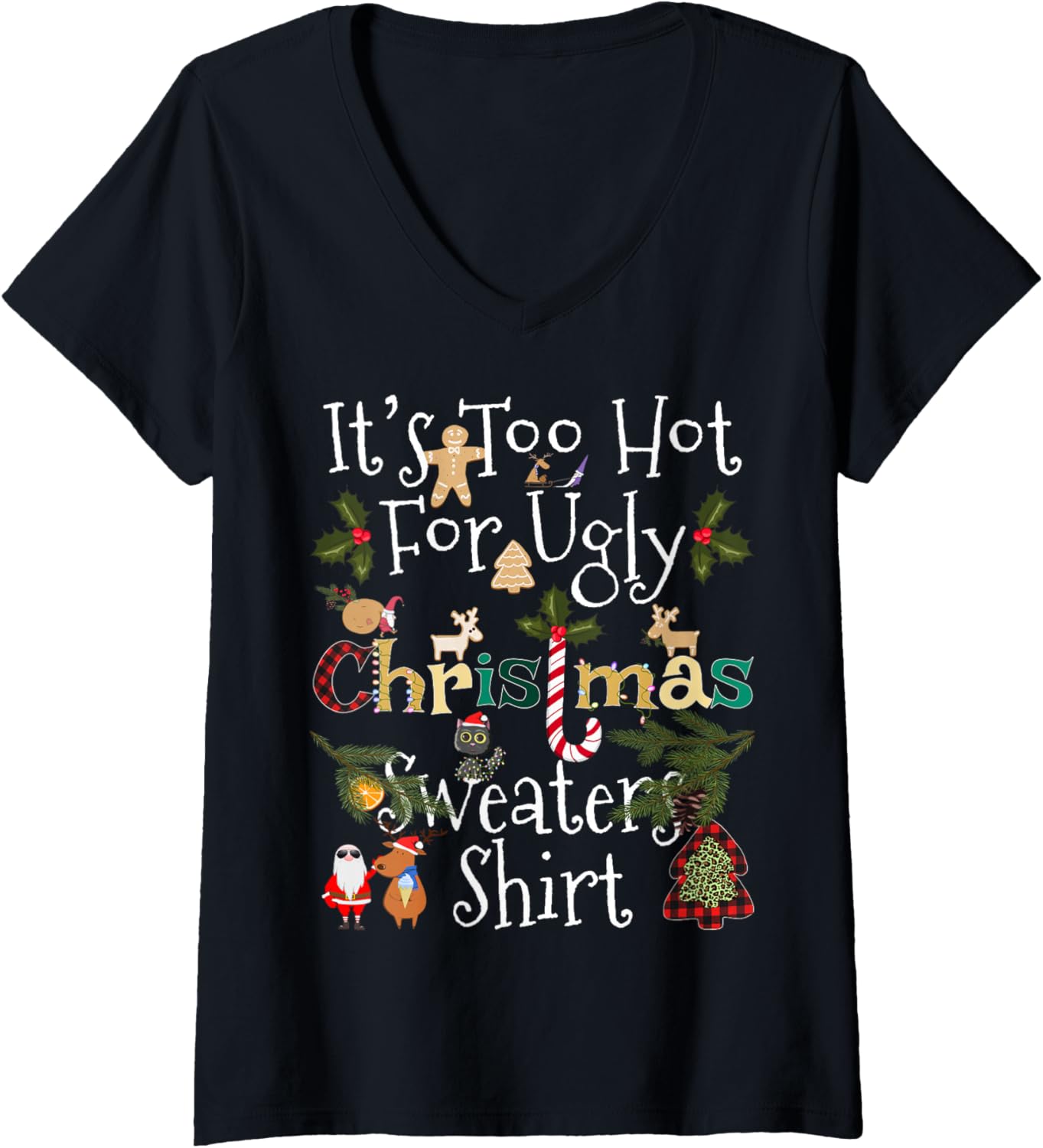 Womens It's Too Hot For Ugly Christmas Sweaters Shirt Funny Xmas V-Neck