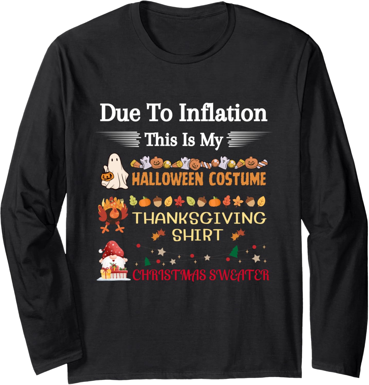 Due to Inflation This is My Thanksgiving Shirt Xmas Sweater Long Sleeve