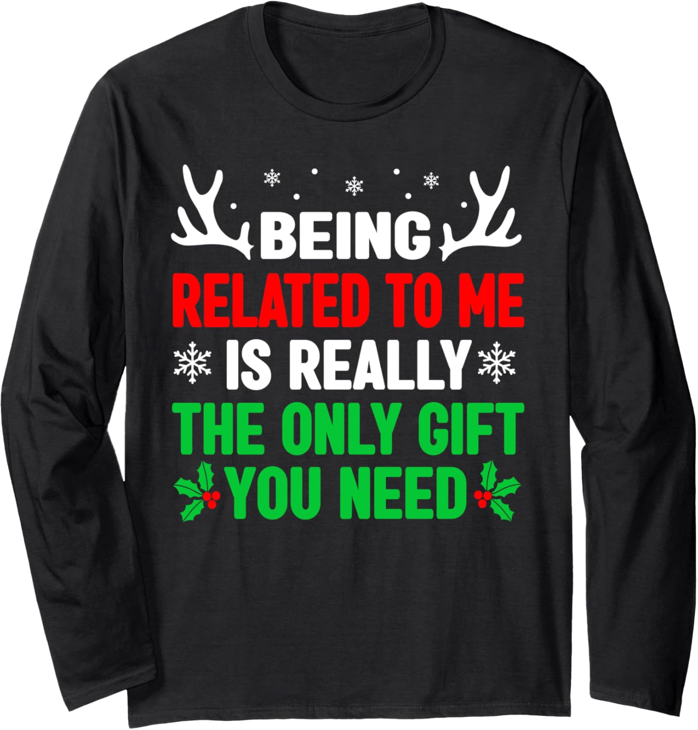 Being Related To Me Mens Funny Christmas Shirts Men Women Long Sleeve
