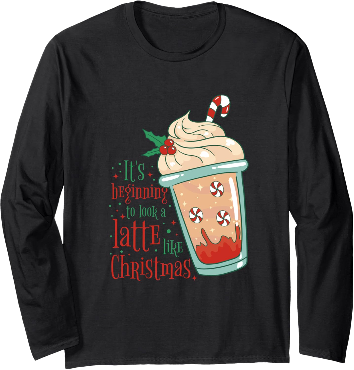 Funny Pun Beginning to look a Lattee like Christmas coffee Long Sleeve