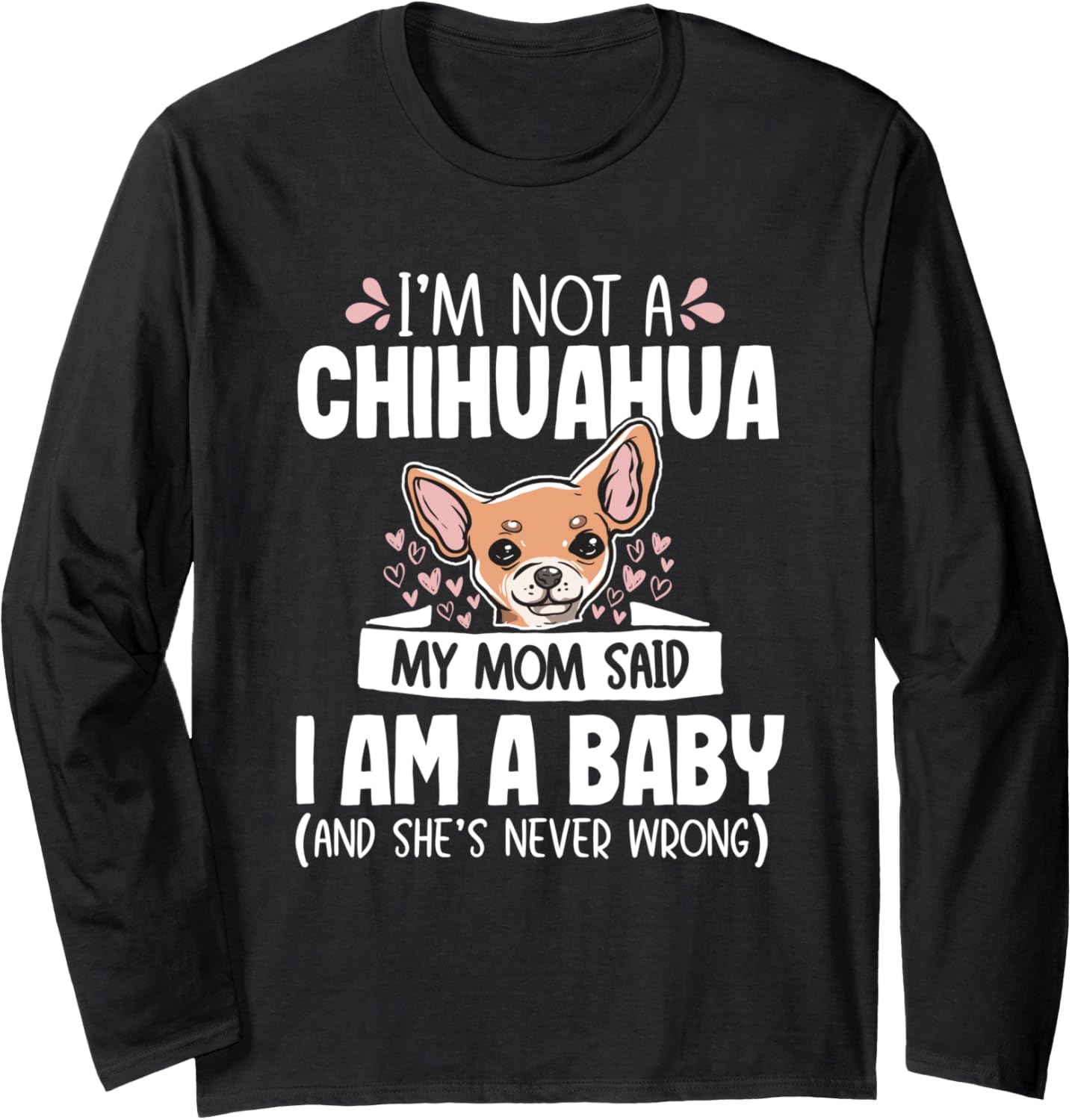 Chihuahua Baby Mom Funny Dog Lover Puppy Owner Gift Women Long Sleeve T-Shirt