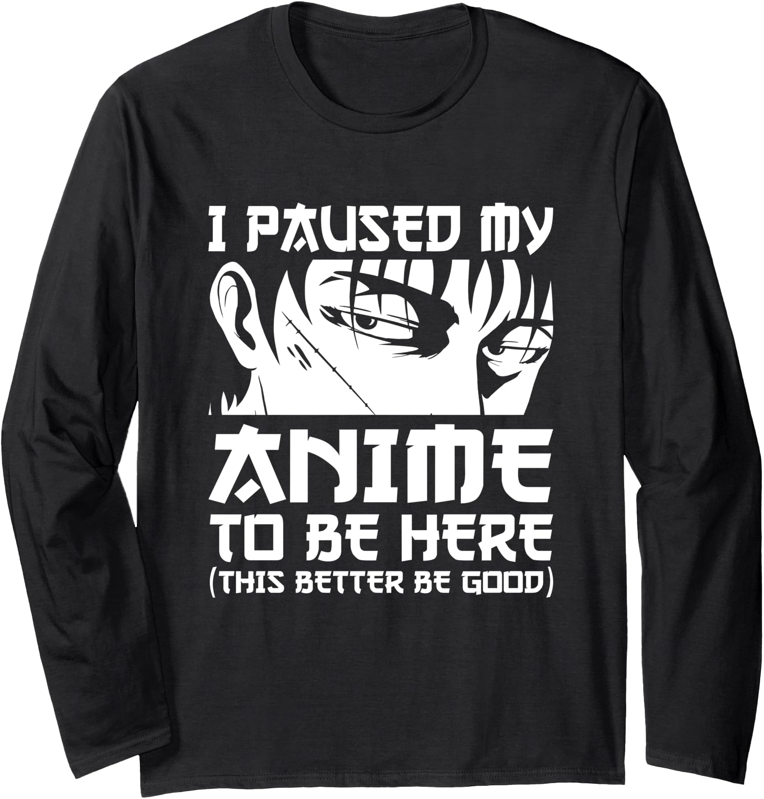 I Paused My Anime To Be Here Men Boy Teen Otaku Anime Long Sleeve