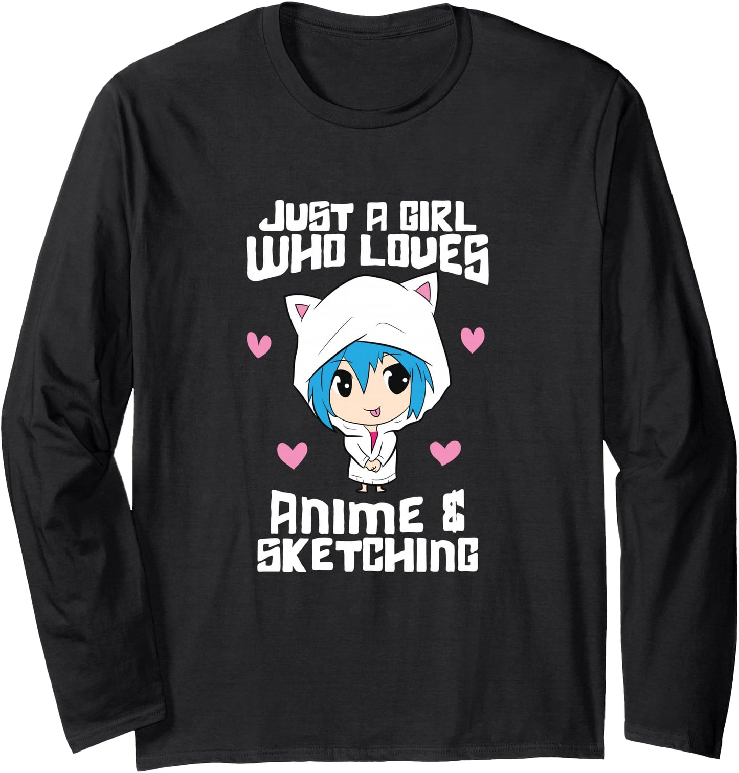 Just a Girl Who Loves Anime And Sketching Funny Anime Long Sleeve