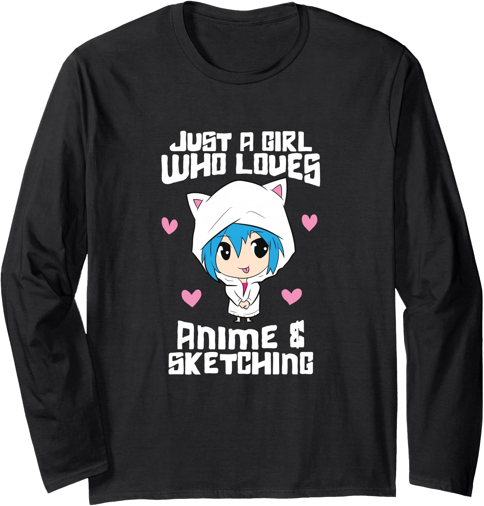 Just a Girl Who Loves Anime And Sketching Funny Anime Long Sleeve