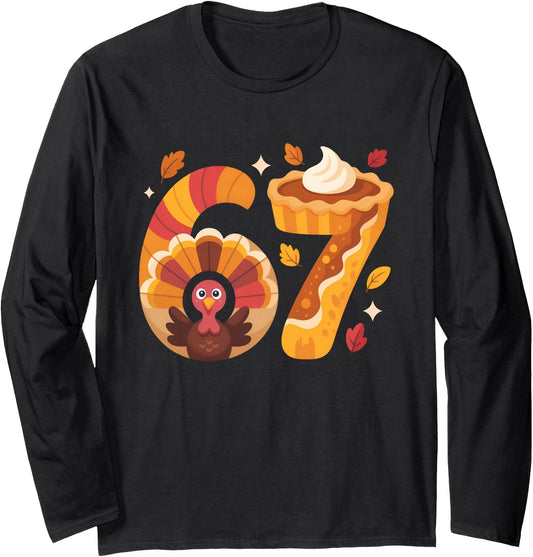 67 Thanksgiving Funny Turkey Thanksgiving 67 Turkey Long Sleeve