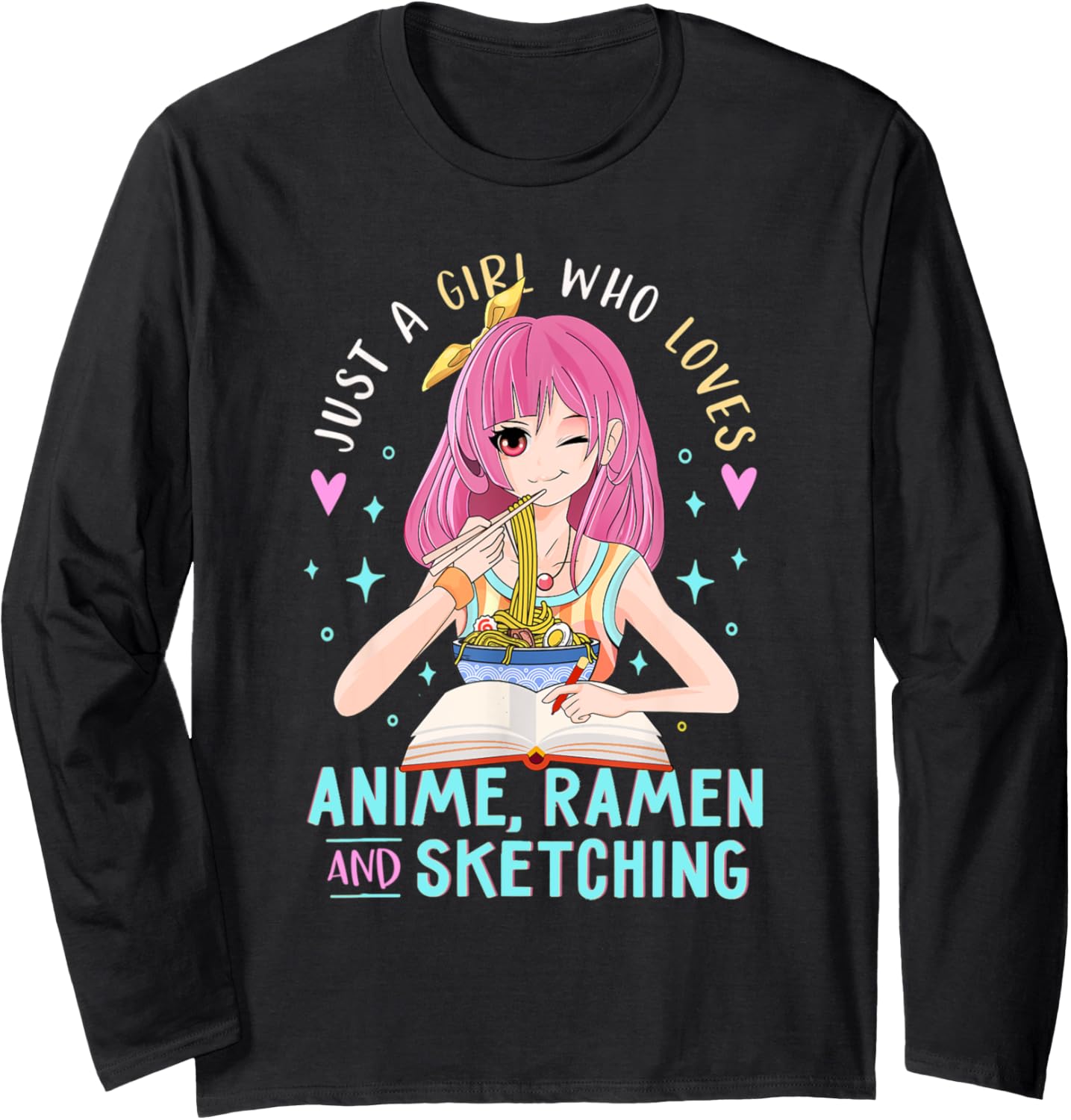 Kawaii Anime Just A Girl Who Loves Anime Ramen And Sketching Long Sleeve