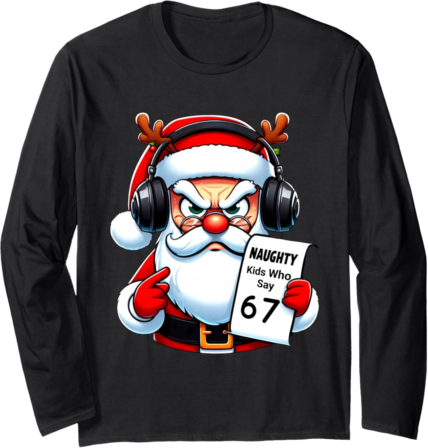 Parents Teachers Christmas 67 Naughty List Kids Who Say 67 Long Sleeve