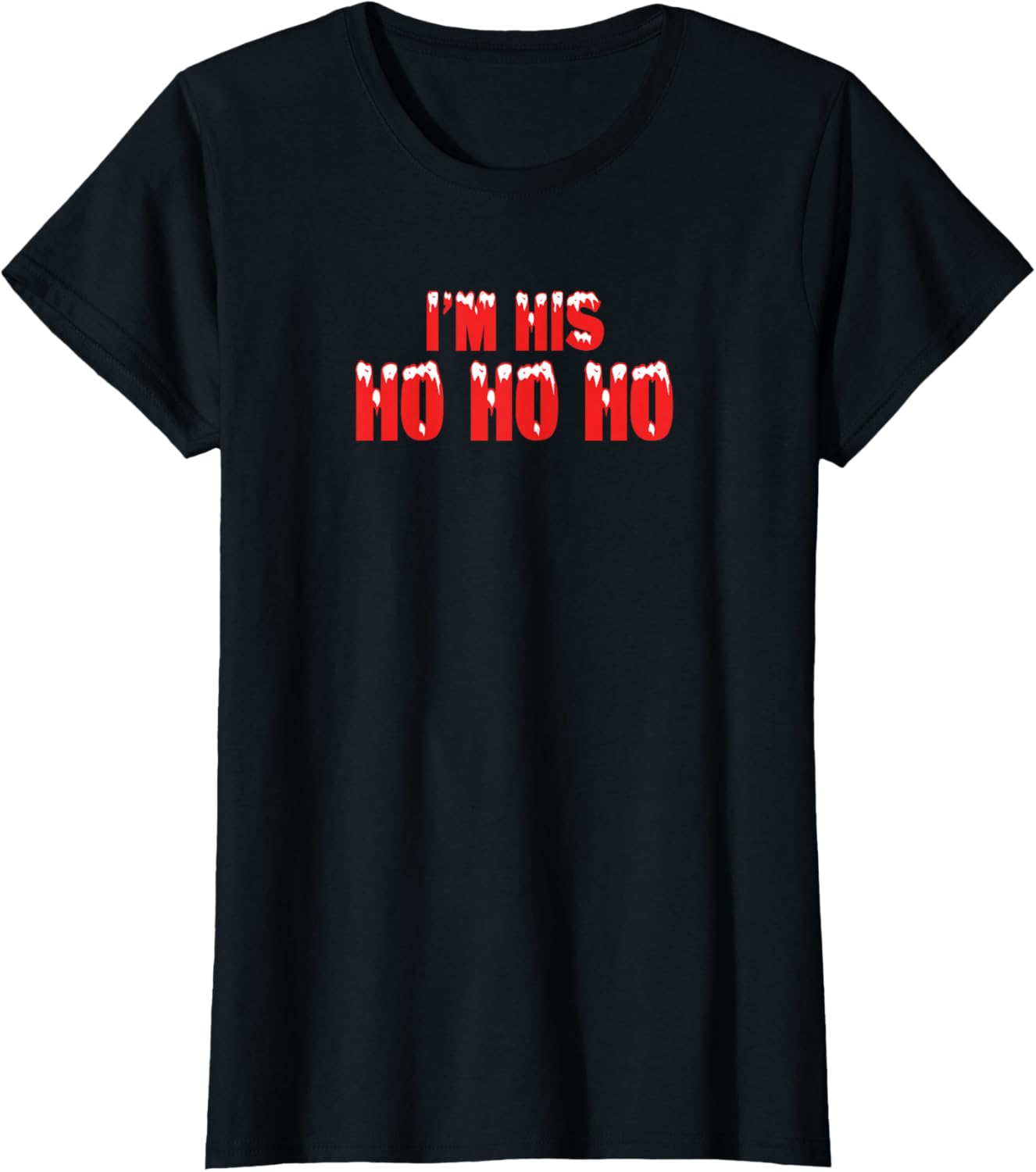 Womens Funny Couples Christmas tee I'm His Ho Ho Ho Matching Xmas