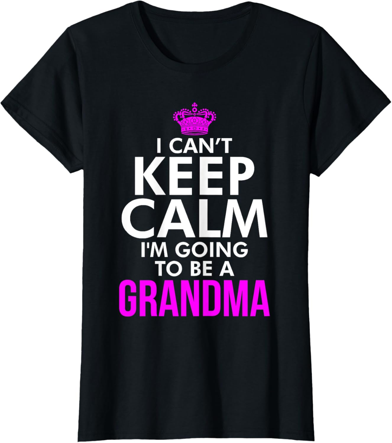 I can't keep Calm I'm going to be a Grandma Xmas T Shirt