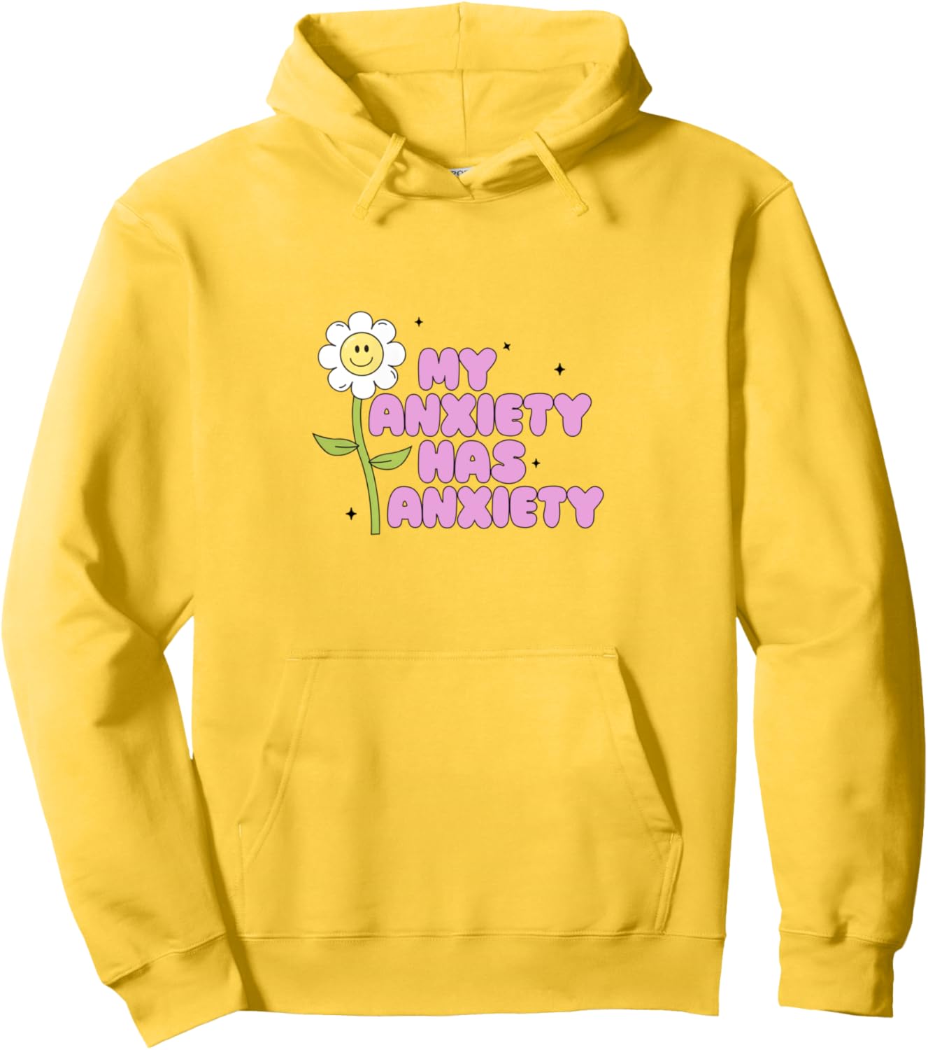 My Anxiety Has Anxiety Daisy Flower Mental Health Awareness Pullover Hoodie