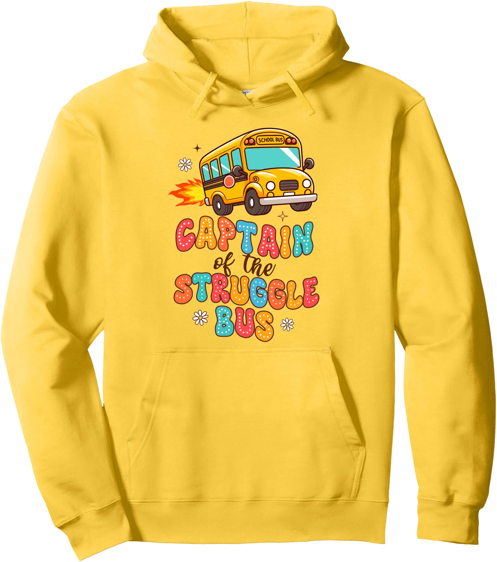 School Bus Driver Yellow Bus Captain Of The Struggle Bus Pullover Hoodie