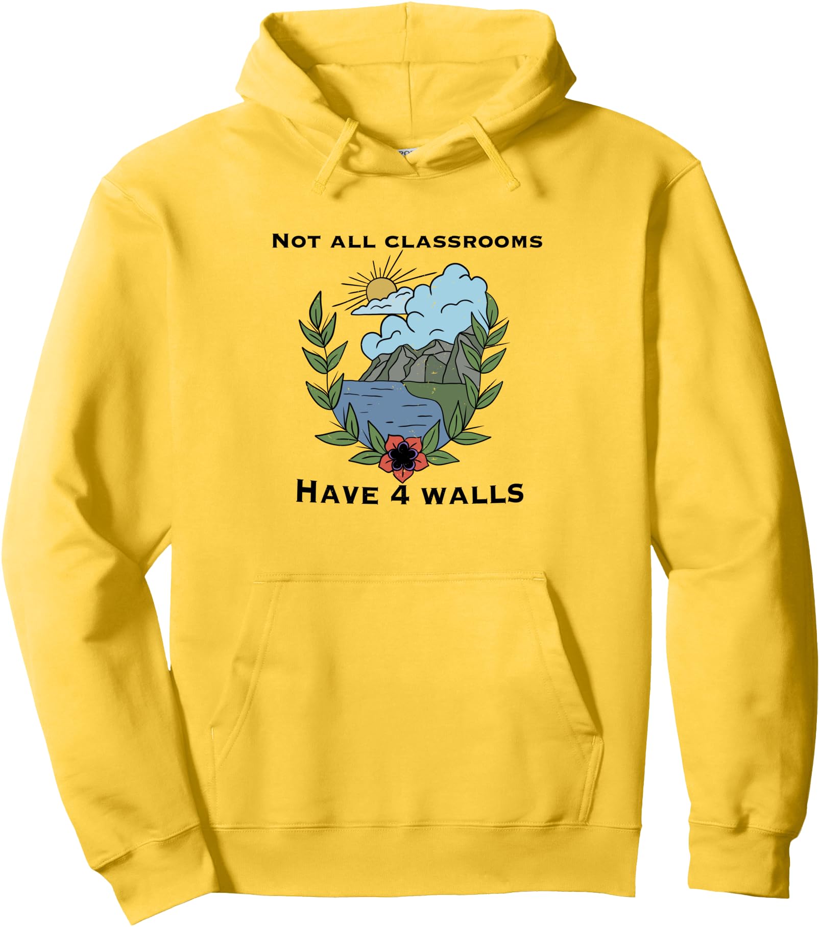 Not All Classrooms Have 4 Walls Nature-Based Learning Camp Pullover Hoodie