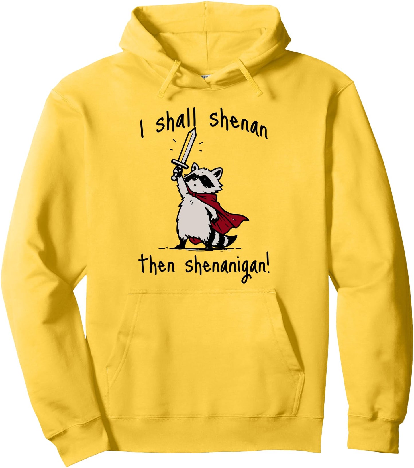 Cute Quest Raccoon says I shall shenan then shenanigan! Pullover Hoodie