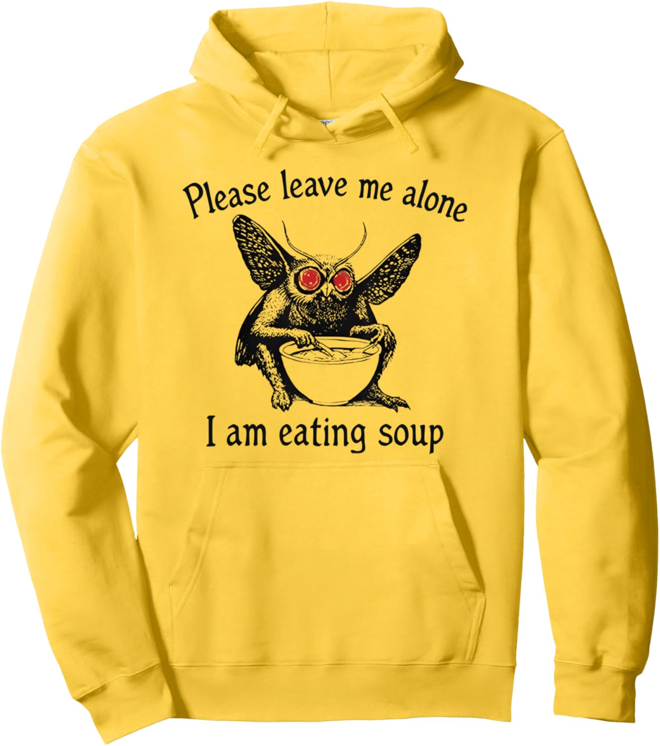 Please Leave Me Alone I\u2019m Eating Soup Funny Mothman Meme Pullover Hoodie