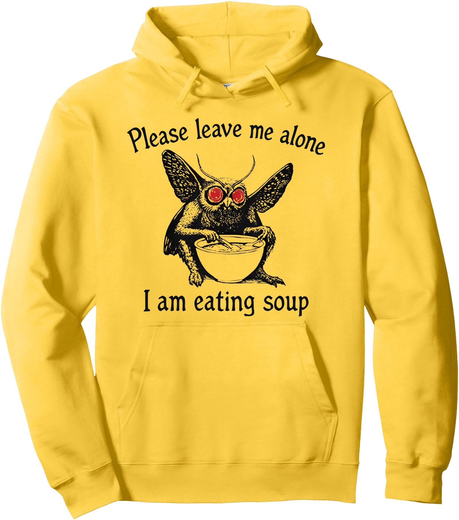 Please Leave Me Alone I'm Eating Soup Funny Mothman Meme Pullover Hoodie