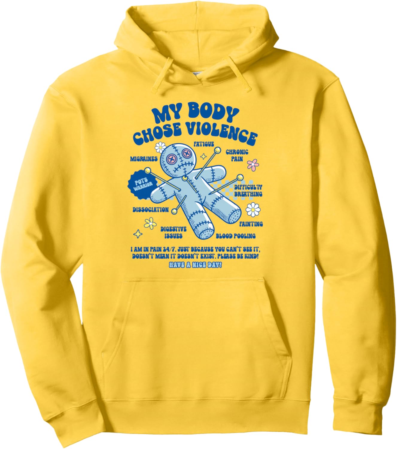 Chronic Spoonie Invisible Illness My Body Chose Violence Pullover Hoodie
