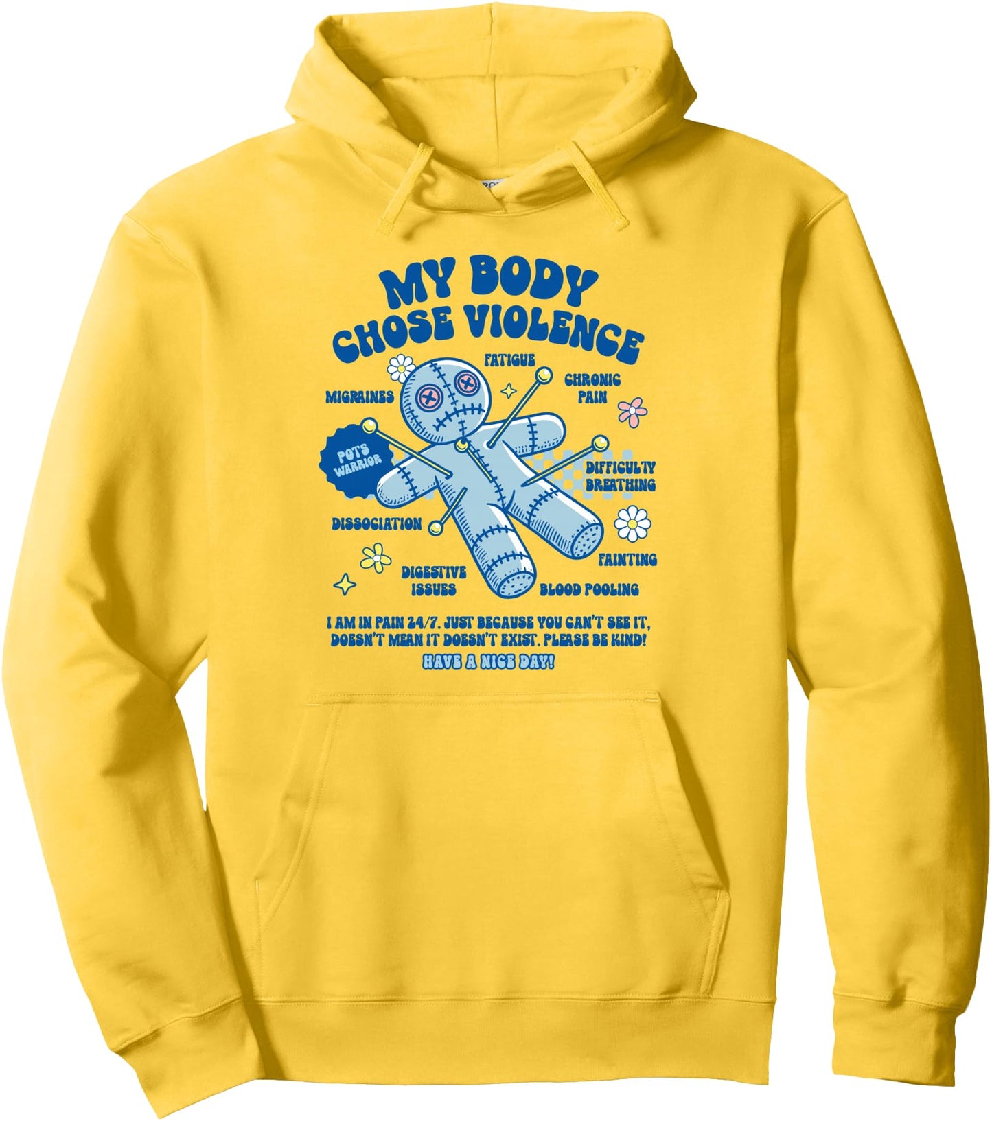 Chronic Spoonie Invisible Illness My Body Chose Violence Pullover Hoodie