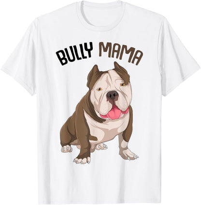 American Bully Mama Dog Mom Funny Women T-Shirt