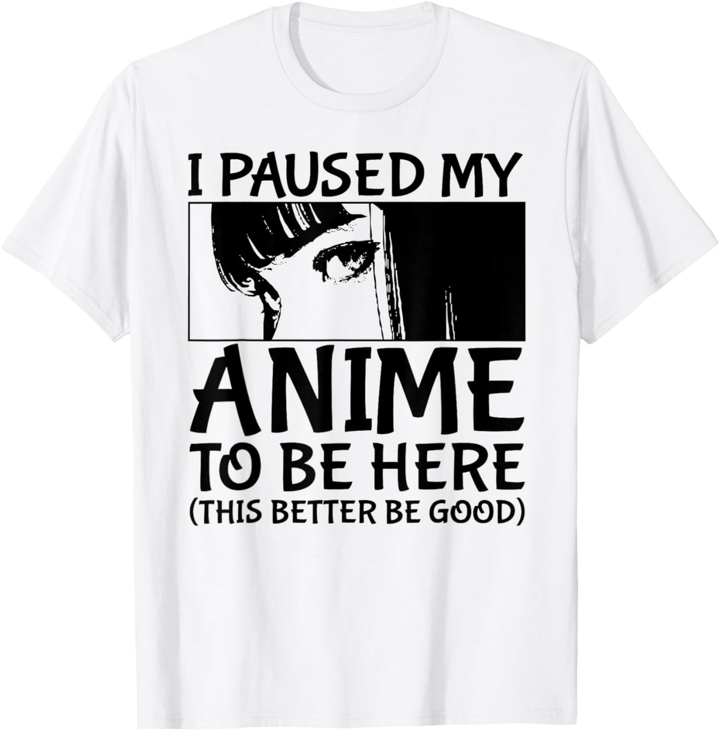 I Paused My Anime To Be Here Japan Kawaii Manga Anime Merch
